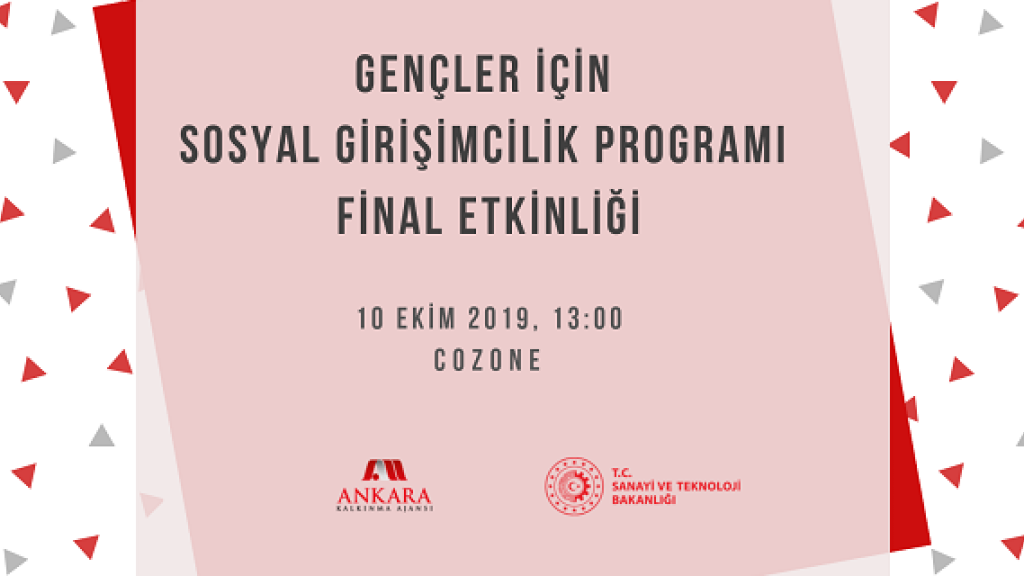 Ankara Kalkınma Ajansı Gençler için Sosyal Girişimcilik Programı Final Etkinliği