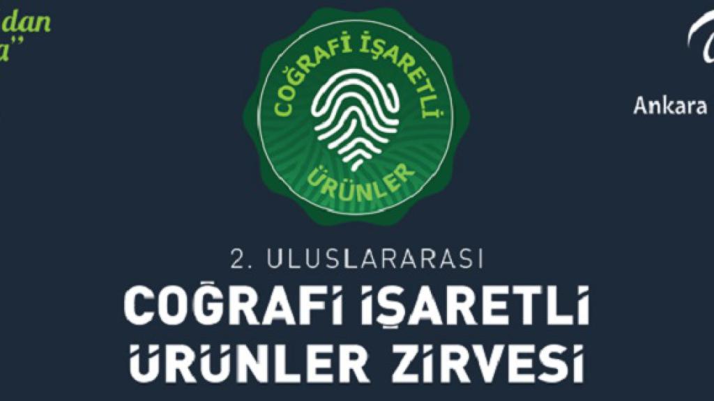 Ankara Kalkınma Ajansı II. Uluslararası Coğrafi İşaretli Ürünler Zirvesi'nde