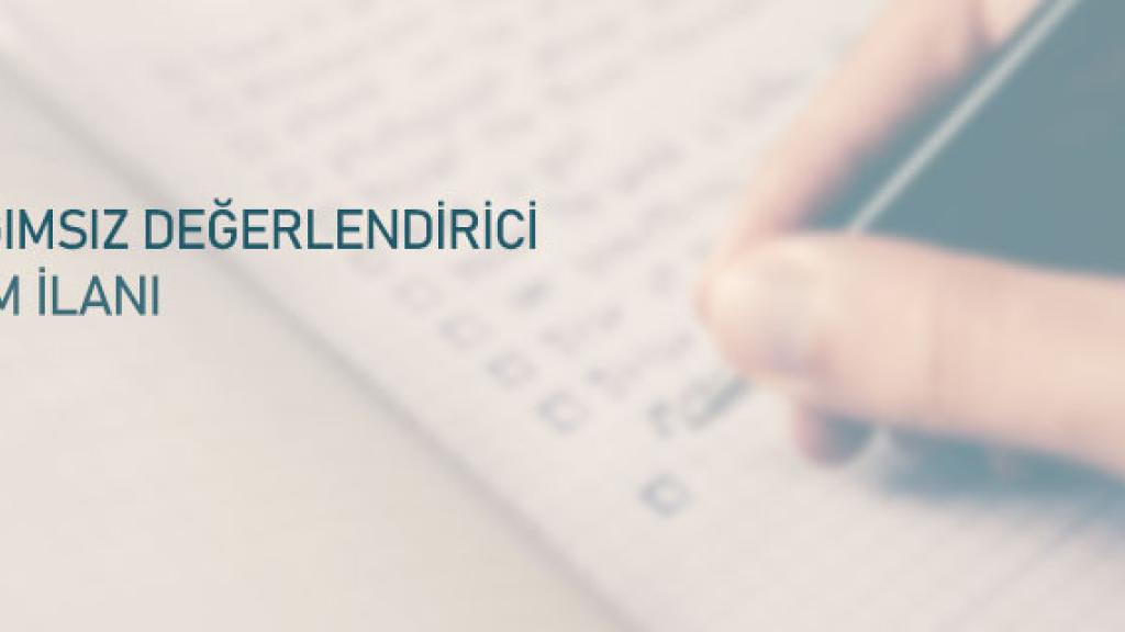 Bağımsız Değerlendirici (BD) Alım İlanı