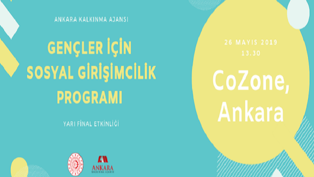 Ankara Kalkınma Ajansı Gençler için Sosyal Girişimcilik Programı Yarı Finali