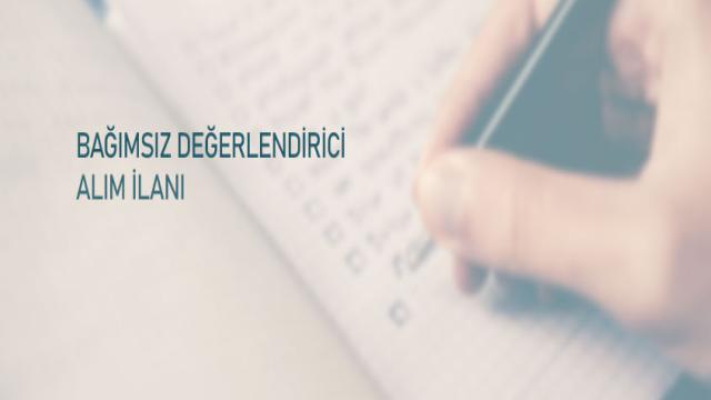 Bağımsız Değerlendirici (BD) Alım İlanı